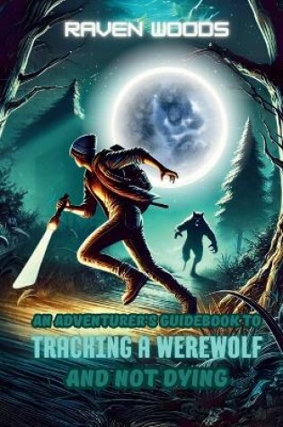 Cover of An Adventurer's Guidebook to Tracking a Werewolf