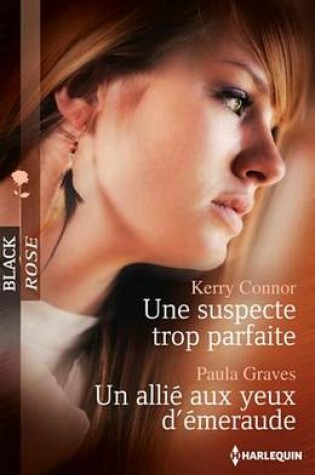 Cover of Une Suspecte Trop Parfaite - Un Allie Aux Yeux D'Emeraude