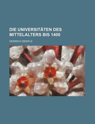 Book cover for Die Universitaten Des Mittelalters Bis 1400