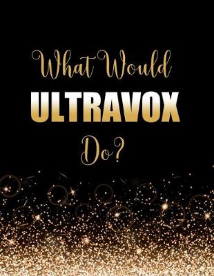 Book cover for What Would Ultravox Do?