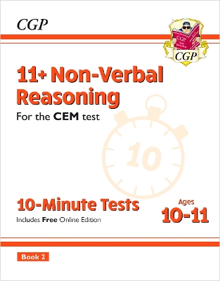 Book cover for 11+ CEM 10-Minute Tests: Non-Verbal Reasoning - Ages 10-11 Book 2 (with Online Edition)