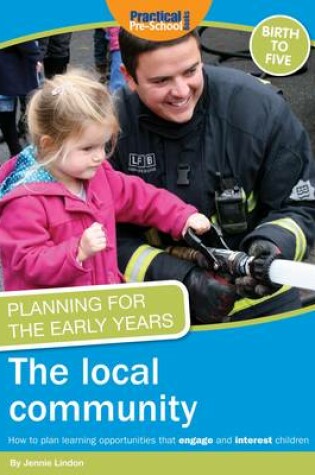 Cover of Planning for the Early Years: The Local Community