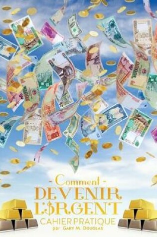 Cover of Comment devenir l'argent Cahier pratique - How To Become Money French