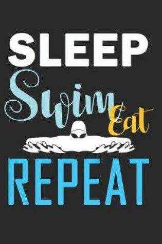 Cover of Sleep Swim Eat Repeat