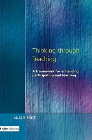 Cover of Thinking Through Teaching: A Framework for Enhancing Participation and Learning