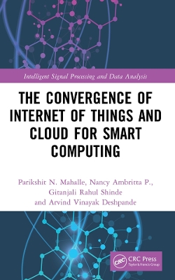 Cover of The Convergence of Internet of Things and Cloud for Smart Computing