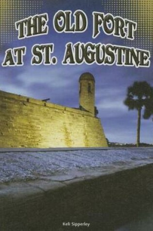 Cover of The Old Fort at St. Augustine
