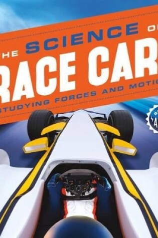 Cover of Science of Race Cars: Studying Forces and Motion