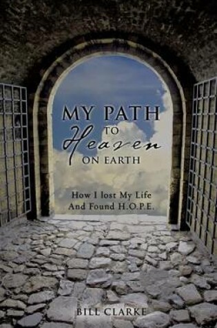 Cover of My Path To Heaven On Earth