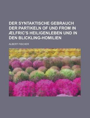 Book cover for Der Syntaktische Gebrauch Der Partikeln of Und from in Aelfric's Heiligenleben Und in Den Blickling-Homilien