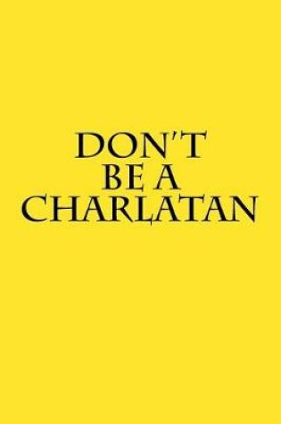 Cover of Don't Be A Charlatan