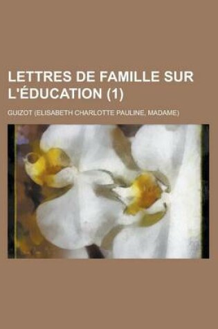 Cover of Lettres de Famille Sur L'Education (1)