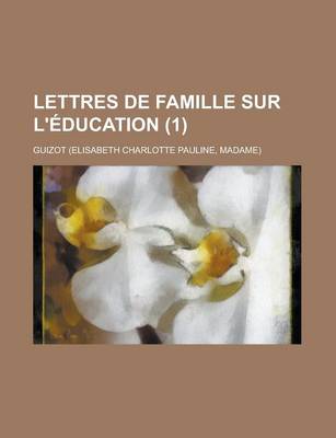 Book cover for Lettres de Famille Sur L'Education (1)