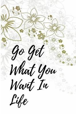 Book cover for Go Get What You Want in Life