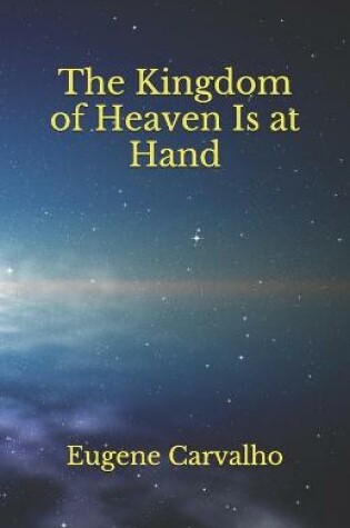 Cover of The Kingdom of Heaven Is at Hand