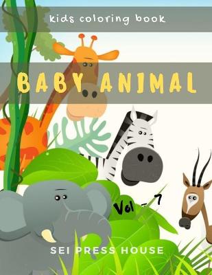 Book cover for Kids Coloring Book Baby Animal Vol-7