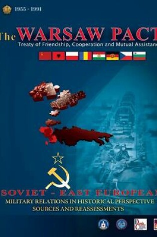 Cover of The Warsaw Pact - Soviet-East European Military Relations in Historical Perspective Sources and Reassessments