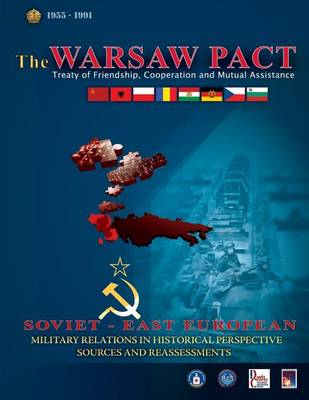 Book cover for The Warsaw Pact - Soviet-East European Military Relations in Historical Perspective Sources and Reassessments