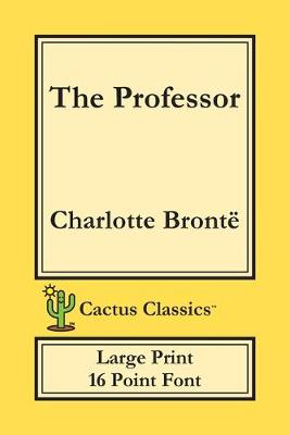 Book cover for The Professor (Cactus Classics Large Print)