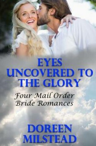 Cover of Eyes Uncovered To The Glory