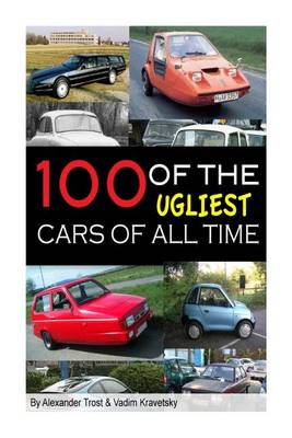 Book cover for 100 of the Ugliest Cars of All Time