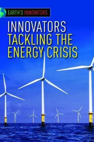 Cover of Innovators Tackling the Energy Crisis