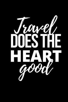 Book cover for Travel Does the Heart Good