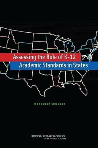 Cover of Assessing the Role of K-12 Academic Standards in States: Workshop Summary