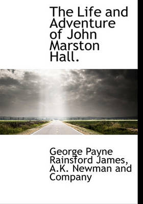 Book cover for The Life and Adventure of John Marston Hall.