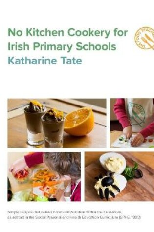 Cover of No Kitchen Cookery for Irish Primary Schools