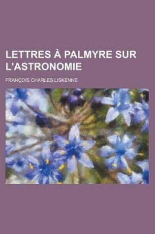 Cover of Lettres a Palmyre Sur L'Astronomie