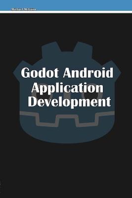 Book cover for Godot Android Application Development