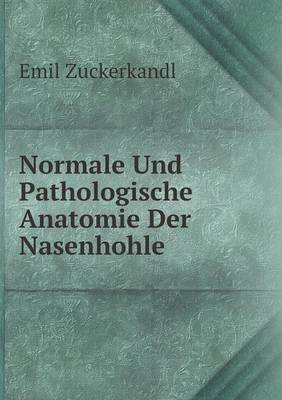 Book cover for Normale Und Pathologische Anatomie Der Nasenhohle