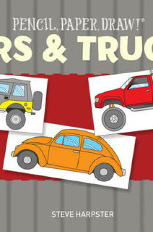 Cover of Pencil, Paper, Draw!®: Cars & Trucks