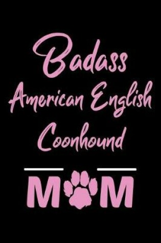 Cover of Badass American English Coonhound Mom