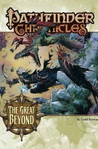 Cover of Pathfinder Chronicles: The Great Beyond (A Guide To The Multiverse)