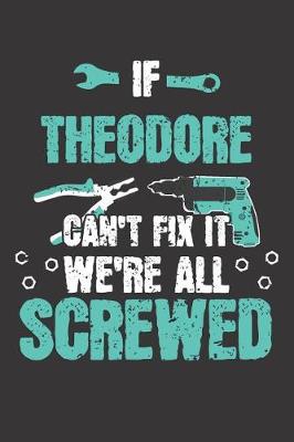 Book cover for If THEODORE Can't Fix It