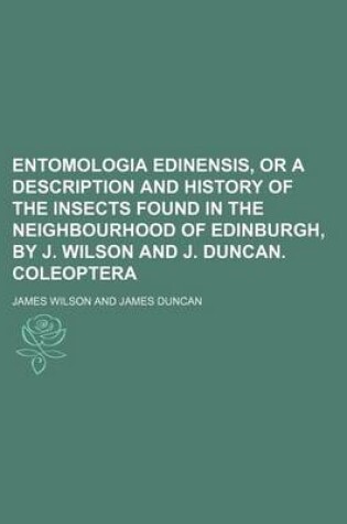 Cover of Entomologia Edinensis, or a Description and History of the Insects Found in the Neighbourhood of Edinburgh, by J. Wilson and J. Duncan. Coleoptera