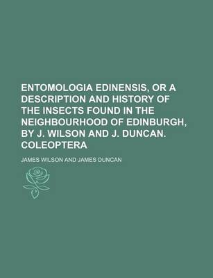 Book cover for Entomologia Edinensis, or a Description and History of the Insects Found in the Neighbourhood of Edinburgh, by J. Wilson and J. Duncan. Coleoptera