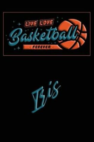 Cover of Live Love Basketball Forever Iris