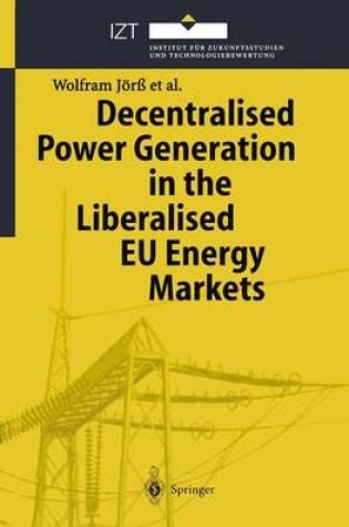 Cover of Decentralised Power Generation in the Liberalised EU Energy Markets