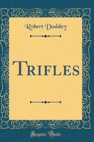 Cover of Trifles (Classic Reprint)