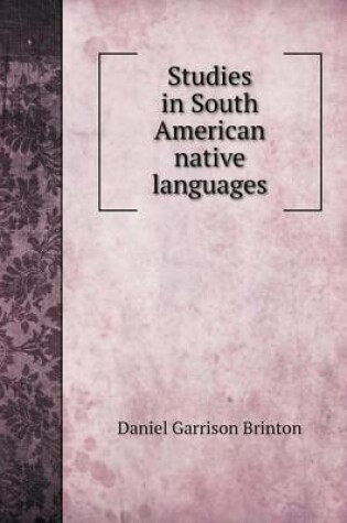 Cover of Studies in South American native languages