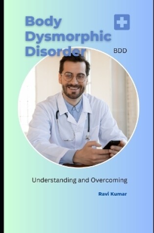 Cover of Body Dysmorphic Disorder (BDD)