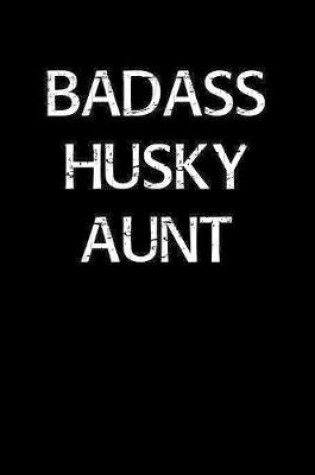 Cover of Badass Husky Aunt