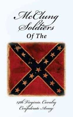 Book cover for McClung Soldiers of the 14th Virginia Cavalry Confederate Army