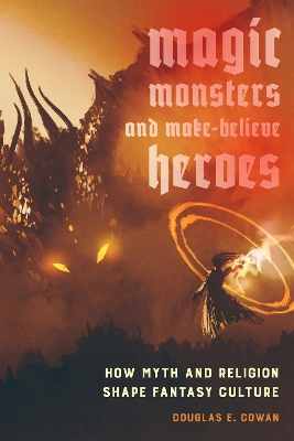 Book cover for Magic, Monsters, and Make-Believe Heroes