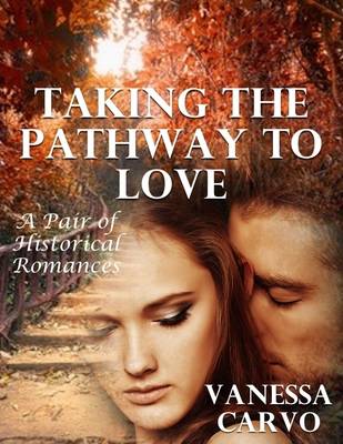 Book cover for Taking the Pathway to Love: A Pair of Historical Romances