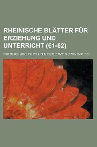 Cover of Rheinische Blatter Fur Erziehung Und Unterricht (61-62 )