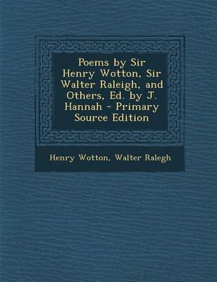 Book cover for Poems by Sir Henry Wotton, Sir Walter Raleigh, and Others, Ed. by J. Hannah